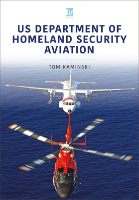 Us Department of Homeland Security Aviation - Kaminski, Tom