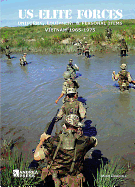 Us Elite Forces: Uniforms, Equipment & Personal Items. Vietnam 1965-1975