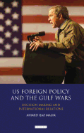 US Foreign Policy and the Gulf Wars: Decision-making and International Relations