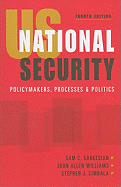 US National Security: Policymakers, Processes, and Politics