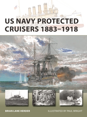 US Navy Protected Cruisers 1883-1918 - Herder, Brian Lane