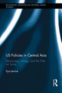 US Policies in Central Asia: Democracy, Energy and the War on Terror