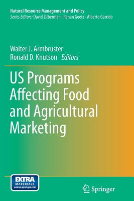 Us Programs Affecting Food and Agricultural Marketing - Armbruster, Walter J (Editor), and Knutson, Ronald D (Editor)