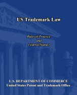 Us Trademark Law: Rules of Practice and Federal Statues