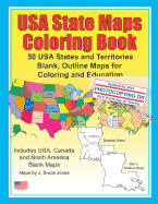 USA State Maps Coloring Book: 50 USA States and Territories, Blank, Outline Maps for Coloring and Education