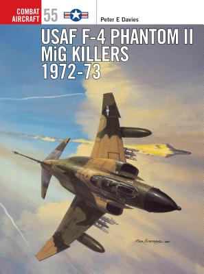 USAF F-4 Phantom II MIG Killers 1972-73 - Davies, Peter E