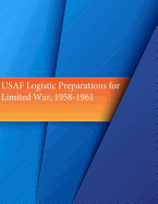 USAF Logistic Preparations for Limited War, 1958-1961