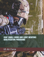 USAF Small Arms and Light Weapons Qualification Programs