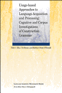 Usage-Based Approaches to Language Acquisition and Processing: Cognitive and Corpus Investigations of Construction Grammar