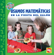 Usamos Matemticas En La Fiesta del Saln (Using Math at the Class Party)