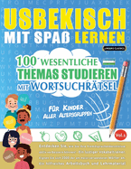 Usbekisch Mit Spa Lernen - Fr Kinder: Aller Altersgruppen - 100 Wesentliche Themas Studieren Mit Wortsuchrtsel - Vol.1