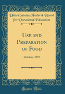 Use and Preparation of Food: October, 1919 (Classic Reprint)
