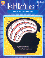Use It! Don't Lose It!: Math for 8th Grade