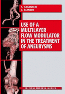 Use of a Multilayer Flow Modulator in the Treatment of Aneurysms - Angelo, Argenteri, and Bianchi, Giovanni