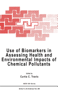 Use of Biomarkers in Assessing Health and Environmental Impacts of Chemical Pollutants