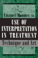 Use of Interpretation in Treatment: Technique and Art (Master Work)