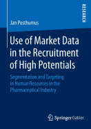 Use of Market Data in the Recruitment of High Potentials: Segmentation and Targeting in Human Resources in the Pharmaceutical Industry