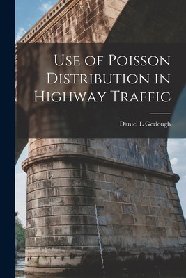 Use of Poisson Distribution in Highway Traffic - Gerlough, Daniel L