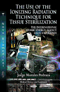 Use of the Ionizing Radiation Technique for Tissue Sterilization