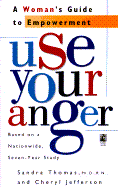 Use Your Anger: A Woman's Guide to Empowerment - Thomas, Sandra, and Jefferson, Cheryl