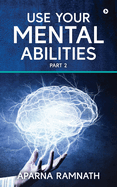 Use Your Mental Abilities: Part 2