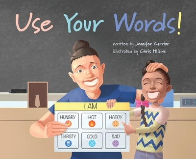 Use Your Words! - Carrier, Jennifer