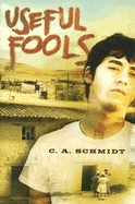 Useful Fools - Schmidt, C A