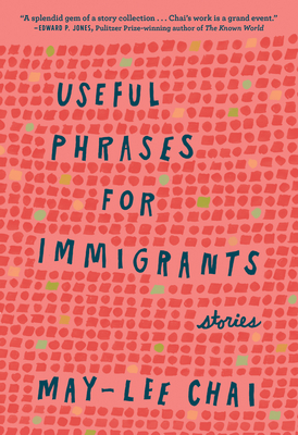 Useful Phrases for Immigrants: Stories - Chai, May-Lee