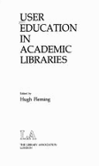 User Education in Academic Libraries - 