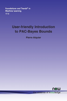 User-friendly Introduction to PAC-Bayes Bounds - Alquier, Pierre