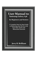 User Manual to Samsung Galaxy A36 for Beginners and Seniors: A Complete Step-by-Step Guide to Mastering your Device with Easy Tips, Tricks and Illustrated Tutorials
