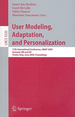 User Modeling, Adaptation, and Personalization - Houben, Geert-Jan (Editor), and McCalla, Gord (Editor), and Pianesi, Fabio (Editor)