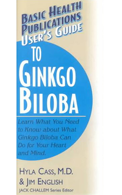 User's Guide to Ginkgo Biloba - Cass, Hyla, and Challem, Jack (Editor), and English, Jim