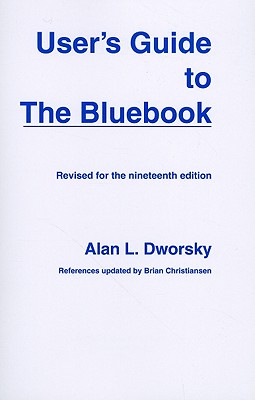 User's Guide to the Bluebook - Dworsky, Alan L, and Christiansen, Brian (Revised by)