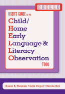 User's Guide to the Child/Home Early Language and Literacy Observation Tool (Chello)