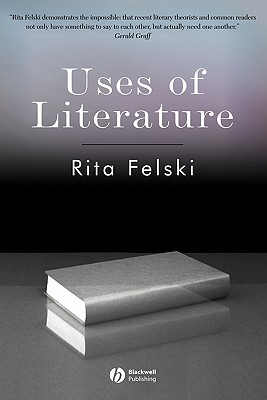Uses of Literature - Felski, Rita