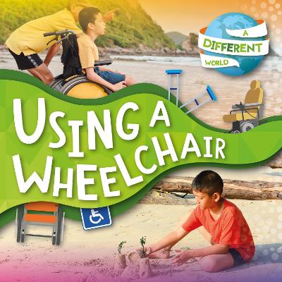 Using a Wheelchair - Twiddy, Robin, and Liddington, Gareth (Designer)