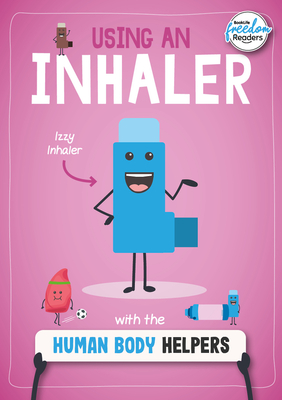 Using an Inhaler with the Human Body Helpers - Brundle, Harriet, and Rippengill, Danielle (Designer)