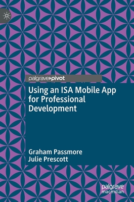 Using an ISA Mobile App for Professional Development - Passmore, Graham, and Prescott, Julie