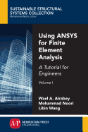 Using Ansys for Finite Element Analysis, Volume I: A Tutorial for Engineers