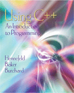 Using C++: An Introduction to Programming, Second Edition - Hennefeld, Julien, and Burchard, Charles (Screenwriter), and Baker, Laura