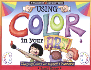 Using Color in Your Art: Choosing Color for Impact & Pizzazz