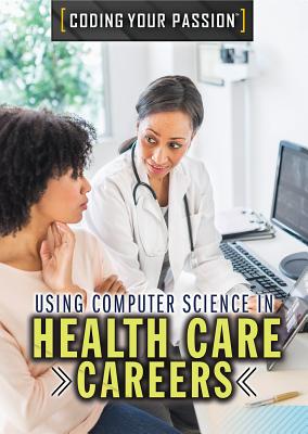 Using Computer Science in Health Care Careers - Rauf, Don