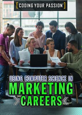 Using Computer Science in Marketing Careers - Mooney, Carla