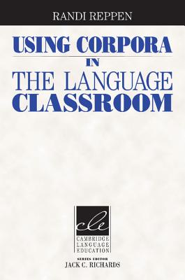 Using Corpora in the Language Classroom - Reppen, Randi, and Richards, Jack C (Editor)