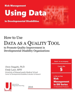 Using Data as a Quality Tool in Developmental Disabilities - Lauer Mph, Emily, and Staugaitis Phd, Steven D