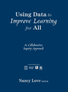 Using Data to Improve Learning for All: A Collaborative Inquiry Approach