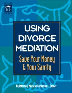 Using Divorce Mediation: Save Your Money & Your Sanity