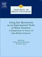 Using Eye Movements as an Experimental Probe of Brain Function: A Symposium in Honor of Jean Bttner-Ennever Volume 171