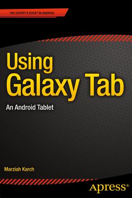 Using Galaxy Tab: An Android Tablet - Karch, Marziah